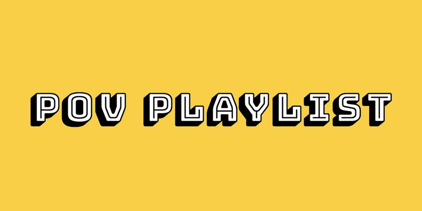 POV Playlist